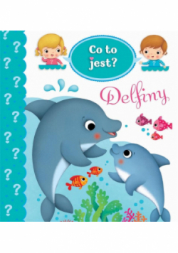 Co to jest? Delfiny