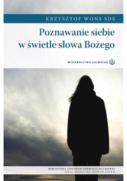 Poznawanie siebie w świetle słowa Bożego