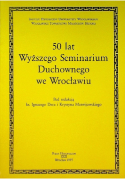 50 lat Wyższego Seminarium Duchownego we Wrocławiu