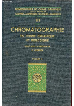 Chromatographie en chimie organique et biologique - Volume 2 : Applications en chimie biologique - Collection de monographies de chimie organique compléments au traite de chimie organique III.