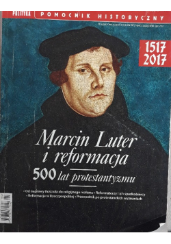 Pomocnik Historyczny Nr 4 / 17 Marcin Luter i reformacja