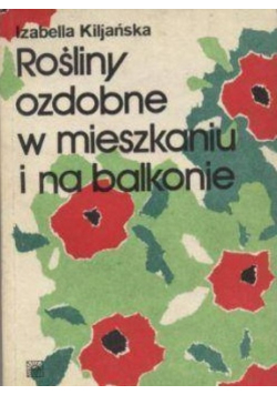 Rośliny ozdobne w mieszkaniu i na balkonie