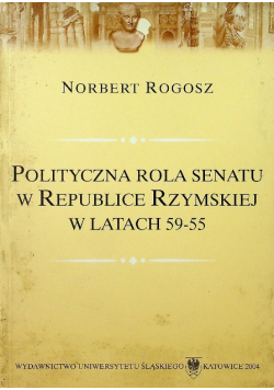 Polityczna rola senatu w republice rzymskiej w latach 59 -55