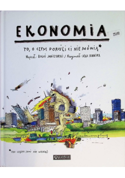 Ekonomia. To, o czym dorośli Ci nie mówią