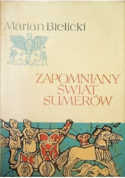 Zapomniany świat Sumerów