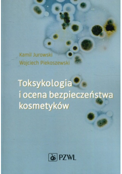 Toksykologia i ocena bezpieczeństwa kosmetyków