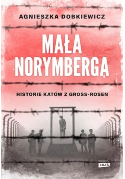 Mała Norymberga. Historie katów z Gross Rosen