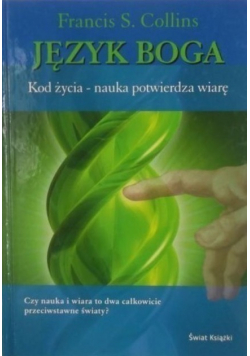 Język Boga Kod życia nauka potwierdza wiarę