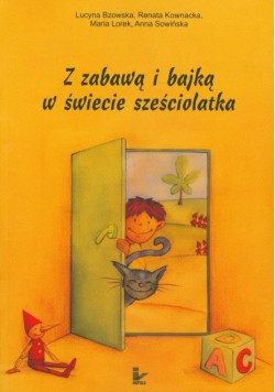 Z zabawą i bajką w świecie sześciolatka