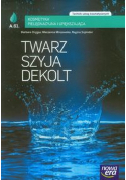 Kosmetyka pielęgnacyjna i upiększająca Twarz szyja dekolt