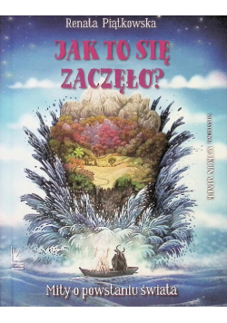 Jak to się zaczęło? Mity o powstaniu świata
