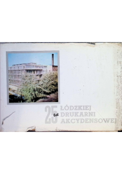 25 Lat Łódzkiej Drukarni Akcydensowej