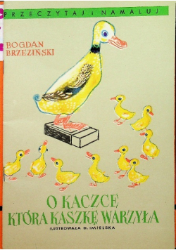 O kaczce która kaszkę warzyła