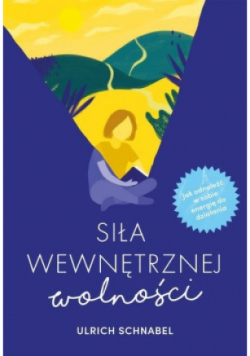 Siła wewnętrznej wolności