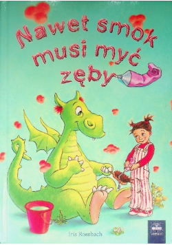 Nawet smok musi myć zęby