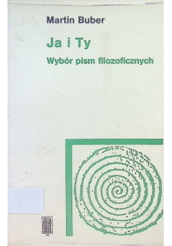 Ja i Ty Wybór Pism Filozoficznych