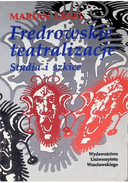 Fredrowskie teatralizacje Studia i szkice
