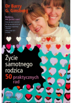 Życie samotnego rodzica 50 praktycznych rad