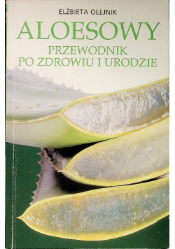 Aloesowy Przewodnik po Zdrowiu i Urodzie