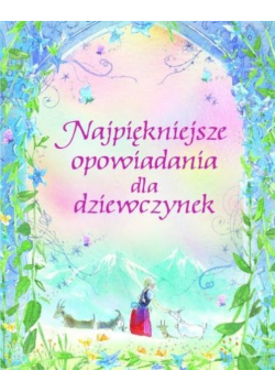 Najpiękniejsze Opowiadania Dla Dziewczynek