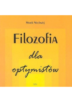 Filozofia dla optymistów / Filozofia dla pesymistów