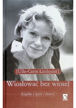 Wiosłować bez wioseł Książka o życiu i śmierci