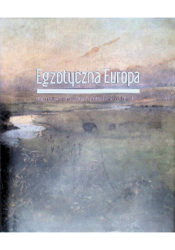 Egzotyczna Europa kraj urodzenia na płótnach polskich monachijczyków
