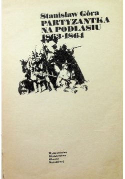 Partyzantka na Podlasiu 1863 - 1864