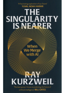 The Singularity is Nearer