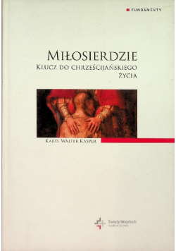 Miłosierdzie klucz do chrześcijańskiego życia