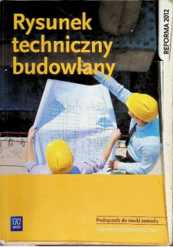 Rysunek techniczny budowlany Podręcznik do nauki zawodu Technik budownictwa