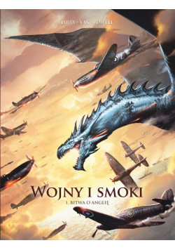 Bitwa o Anglię. Wojny i smoki. Tom 1