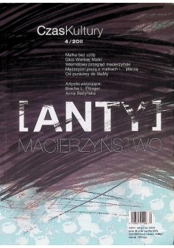 Czas kultury Nr 4 / 11 Anty macierzyństwo