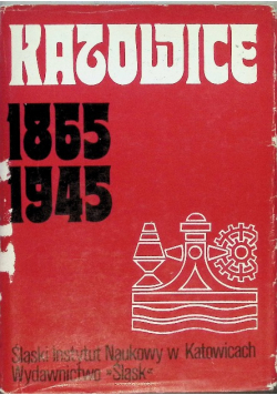 Katowice 1865 - 1945