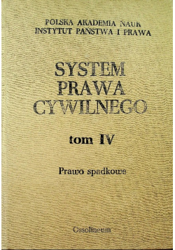 System prawa cywilnego Tom IV Prawo spadkowe