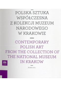 Polska sztuka współczesna z kolekcji Muzeum Narodowego w Krakowie