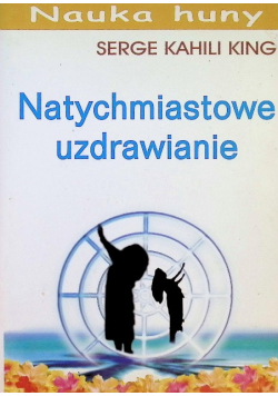 Nauka Huny Natychmiastowe uzdrawianie