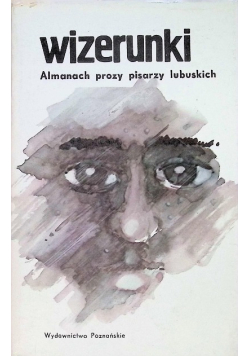 Wizerunki Almanach prozy pisarzy lubuskich