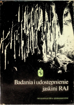 Badania i udostępnienie jaskini RAJ