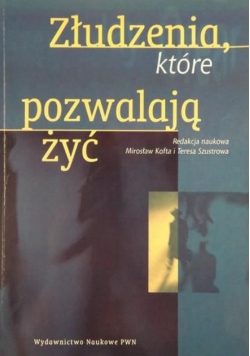 Złudzenia, które pozwalają żyć