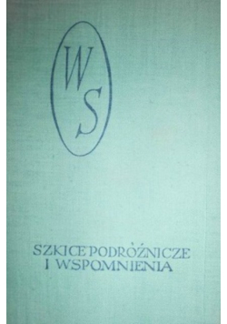 Szkice podróżnicze i wspomnienia
