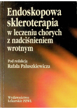 Endoskopowa skleroterapia w leczeniu chorych z nadciśnieniem wrotnym