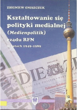 Kształtowanie się polityki nmedialnej rządu RFN w latach 1949-1989r.