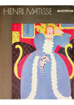 W kręgu sztuki Henri Matisse
