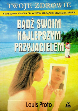 Bądź swoim najlepszym przyjacielem