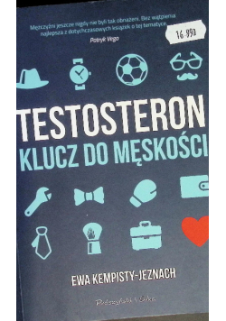 Testosteron Klucz do męskości