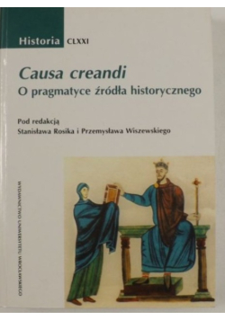 Causa creandi O pragmatyce źródła historycznego