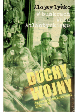 Duchy wojny Tom 2 W bunkrach Wału Atlantyckiego