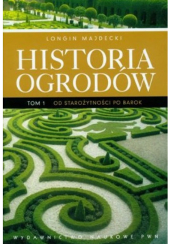 Historia ogrodów Tom 1