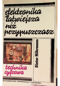 Elektronika łatwiejsza niż przypuszczasz Technika cyfrowa